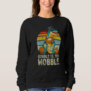 Gobble Til You Wobble Thanksgiving Boys Dinosaur T Sweatshirt