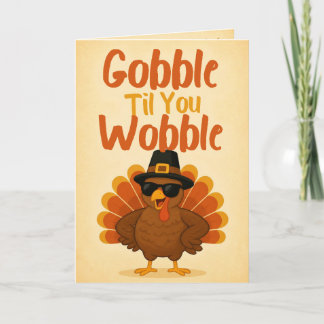 Gobble Til You Wobble Thanksgiving Card Holiday Card