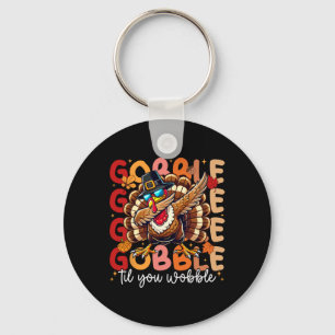 Gobble Til You Wobble Thanksgiving Day Dabbing Tur Key Ring