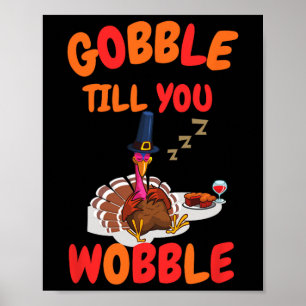 Gobble Til You Wobble Thanksgiving For Family Holi Poster