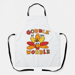 Gobble til you wobble, Thanksgiving, Gobble, Thank Apron