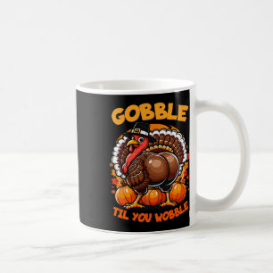 Gobble Til You Wobble Turkey Outfit Toddler Thanks Coffee Mug