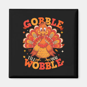 Gobble Til You Wobble Turkey Pilgrim Boys Men Than Magnet