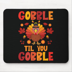 Gobble Til You Wobble Turkey Thanksgiving Boys Gir Mouse Pad