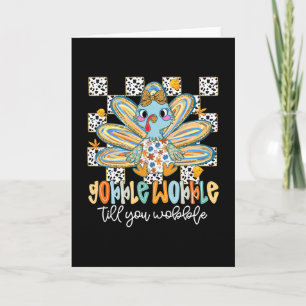 Gobble Til You Wobble Turkey Thanksgiving Day Girl Card