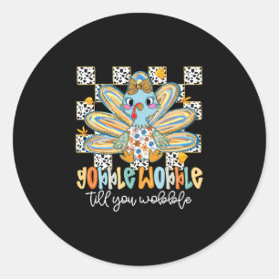 Gobble Til You Wobble Turkey Thanksgiving Day Girl Classic Round Sticker