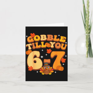 Gobble Till You 67 Thanksgiving Brainrot Meme Six  Card