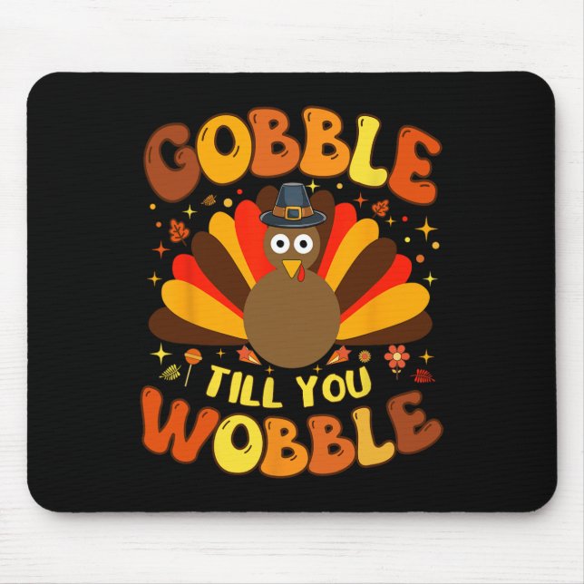 Gobble Till You Wobble 1  Mouse Pad (Front)