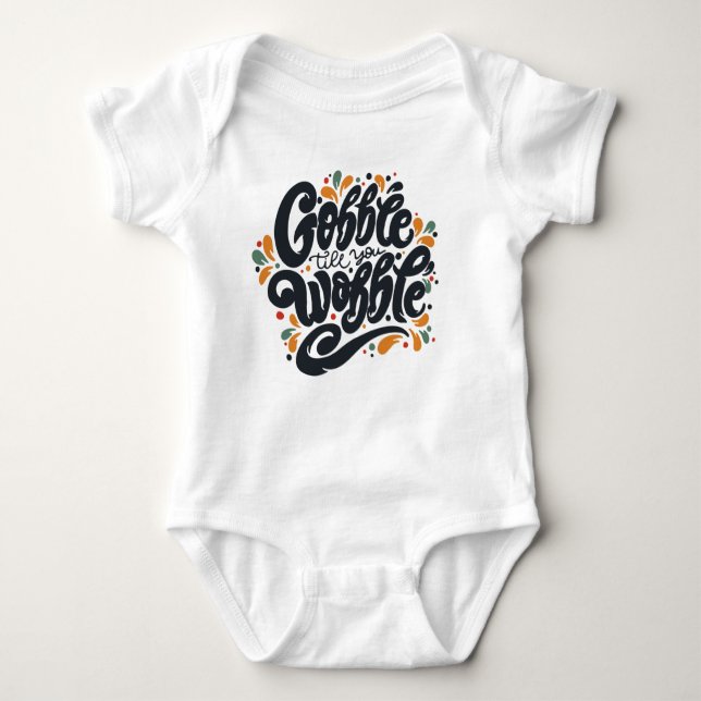 Gobble Till You Wobble Baby Bodysuit (Front)