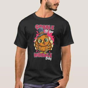 Gobble Till You Wobble Baby Thanksgiving Pilgrim C T-Shirt