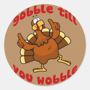 Gobble Till You Wobble Classic Round Sticker