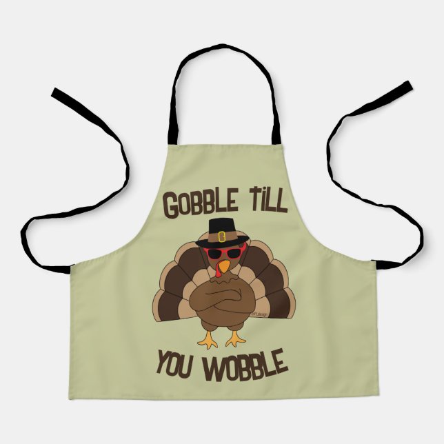 Gobble till you wobble cool turkey Thanksgiving Apron (Front)