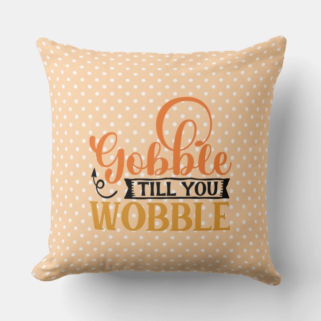 Gobble Till You Wobble Cushion (Front)