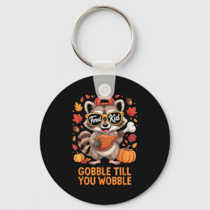 Gobble Till You Wobble Funny Raccoon Feral Kid Tha Key Ring