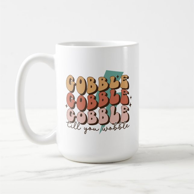 Gobble till You Wobble Funny Retro Thanksgiving Coffee Mug (Left)