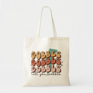 Gobble till You Wobble Funny Retro Thanksgiving Tote Bag
