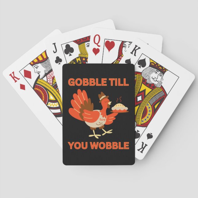 GOBBLE TILL YOU WOBBLE funny thanksgiving Playing Cards (Back)