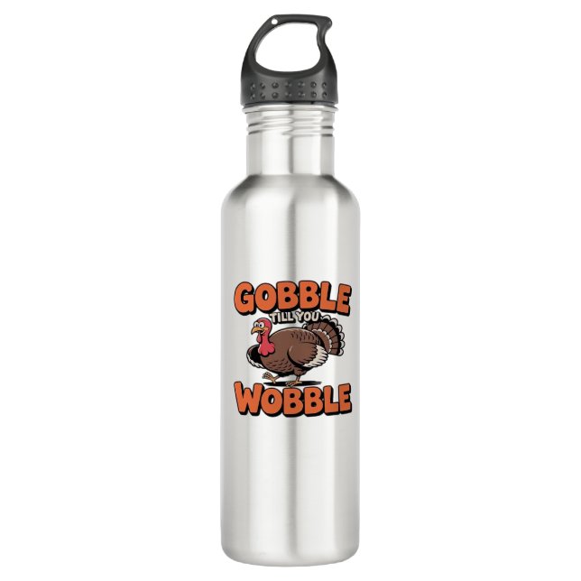 Gobble Till You Wobble – Funny Turkey Cartoon Clas 710 Ml Water Bottle (Front)
