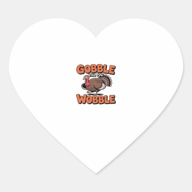 Gobble Till You Wobble � Funny Turkey Cartoon Clas Heart Sticker (Front)