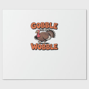 Gobble Till You Wobble � Funny Turkey Cartoon Clas Wrapping Paper