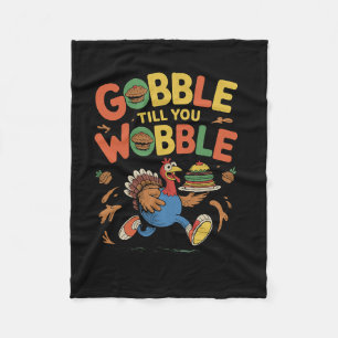 Gobble Till You Wobble Funny Turkey Thanksgiving Fleece Blanket