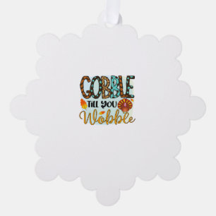 Gobble Till you Wobble Graphic Shirt Thanksgiving Tree Decoration Card