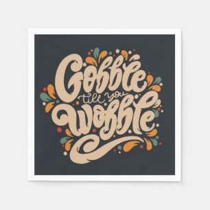Gobble Till You Wobble Napkin