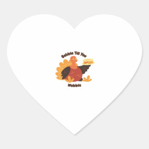 Gobble Till You Wobble Oversized T-Shirt.png Heart Sticker