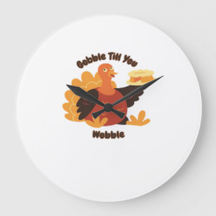 Gobble Till You Wobble Oversized T-Shirt.png Large Clock