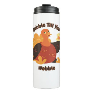 Gobble Till You Wobble Oversized T-Shirt.png Thermal Tumbler