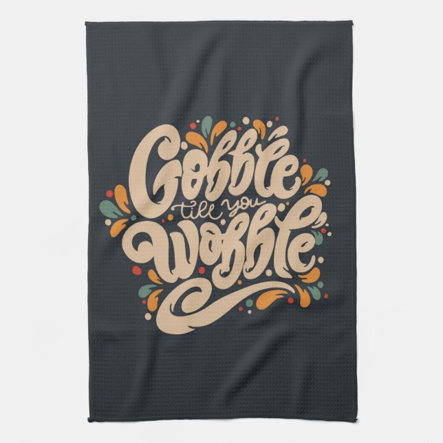 Gobble Till You Wobble Tea Towel (Vertical)