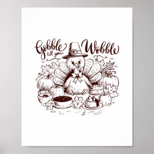 Gobble Till You Wobble Thanksgiving Turkey Men Wom Poster