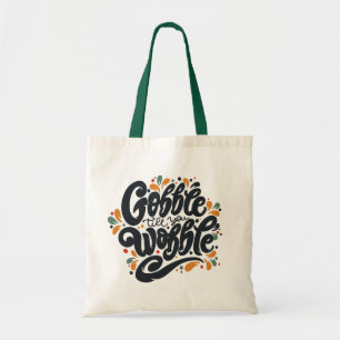 Gobble Till You Wobble Tote Bag