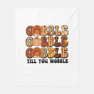 Gobble Till You Wobble Turkey Funny Thanksgiving  Fleece Blanket