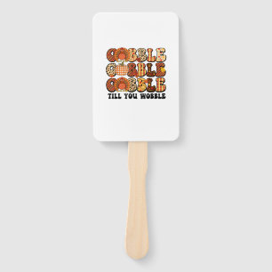Gobble Till You Wobble Turkey Funny Thanksgiving Hand Fan