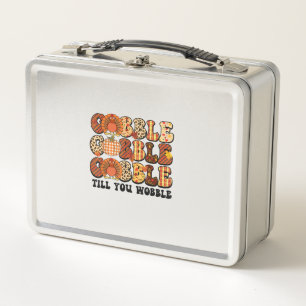 Gobble Till You Wobble Turkey Funny Thanksgiving  Metal Lunch Box