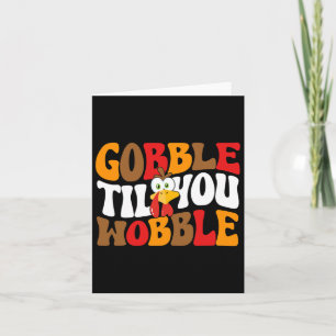 Gobble Till You Wobble Turkey Retro Fall Thanksgiv Card