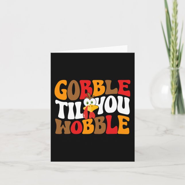 Gobble Till You Wobble Turkey Retro Fall Thanksgiv Card (Front)