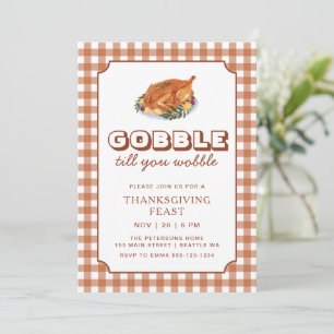 Gobble Till You Wobble Turkey Thanksgiving Dinner Invitation
