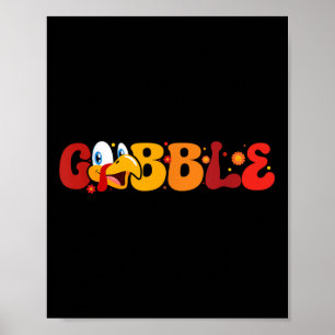 Gobble Turkey Day Happy Thanksgiving Women Men Boy Poster
