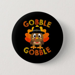 Gobble Turkey Little Boys Girls Kids Thanksgiving 6 Cm Round Badge