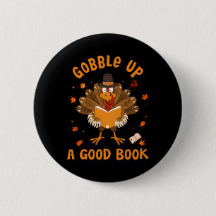 Gobble Up A Good Book Turkey Reading Book Thanksgi 6 Cm Round Badge
