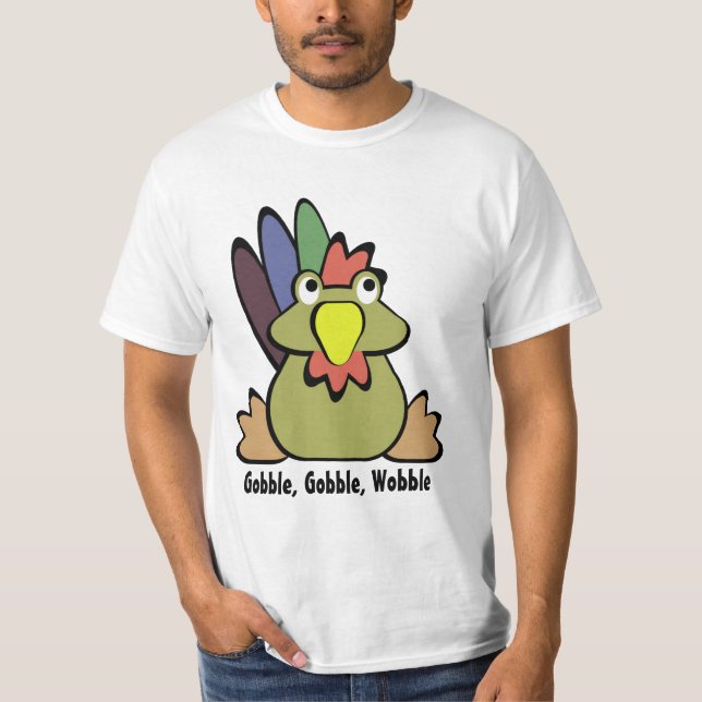 Gobble Wobble T-Shirt (Front)