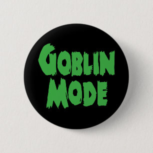 GOBLIN MODE 6 CM ROUND BADGE