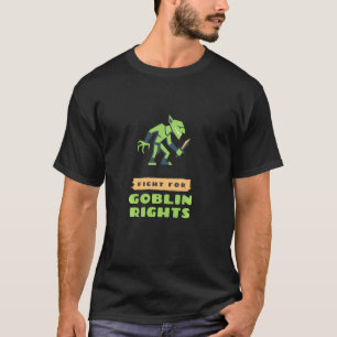 Goblin Rights 1 T-Shirt