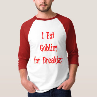 goblins for breakfast T-Shirt