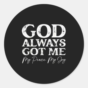 God Always Got Me Christian Faith Inspirational Qu Classic Round Sticker