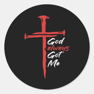 God Always Got Me Religion Quote Christian Classic Round Sticker
