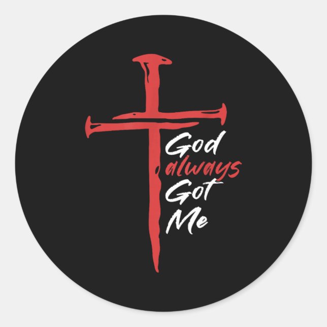 God Always Got Me Religion Quote Christian  Classic Round Sticker (Front)