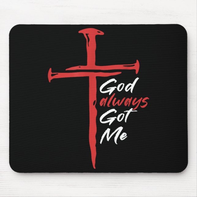 God Always Got Me Religion Quote Christian  Mouse Pad (Front)